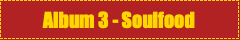Album 3 - Soulfood